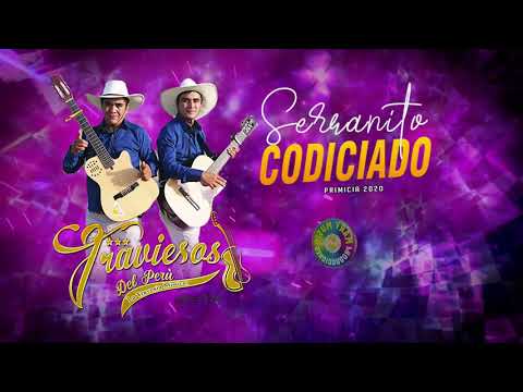 Serranito Codiciado - Traviesos del Perú / PRIMICIA 2020