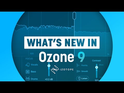 What's New in Ozone 9 | iZotope Ozone Mastering Software