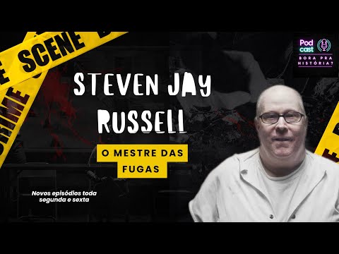 Steven Jay Russel - O Rei das Fugas