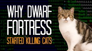 Why Dwarf Fortress started killing cats - Here's A Thing