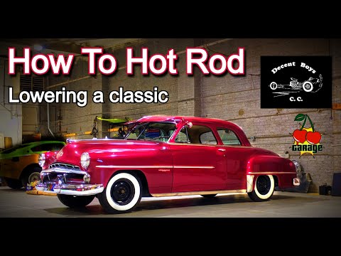 How To Hot Rod: Lowering your classic car with Decent Joe