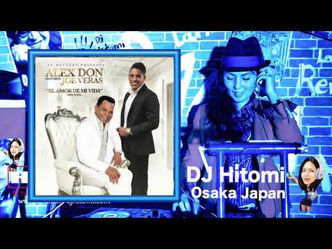 El Amor de Mi Vida  Joe Veras ft. Alex don / Bachata DJ Hitomi Osaka Japan