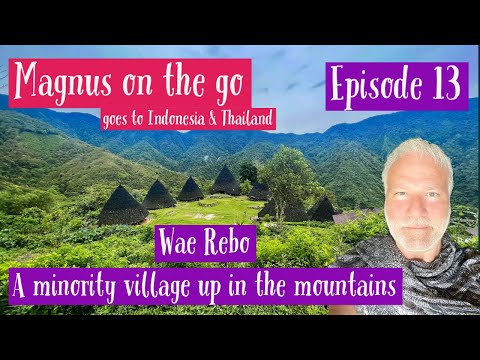 Ep13-Wae Rebo - A minority village up in the mountains. MOTG goes to Indonesia&Thailand. #waerebo