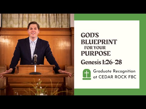 Sermon: God’s Blueprint for Your Purpose (Genesis 1:26-28)