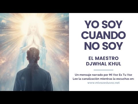 YO SOY CUANDO NO SOY | El maestro Djwhal Khul