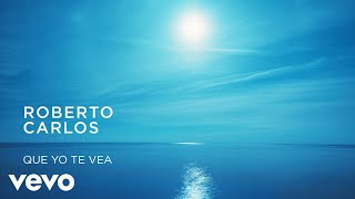 Roberto Carlos - Que Yo Te Vea (Áudio Oficial)