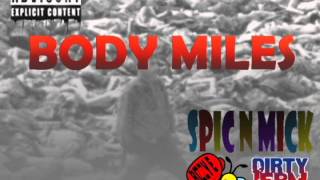 Body Miles by Spic n Mick/ Bizzy E n Dirty Jerm
