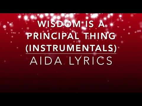 WISDOM IS A PRINCIPAL THING INSTRUMENTALS LYRICS| FIRST LOVE MUSIC| AIDA LYRICS