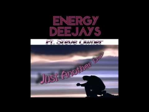 Energy Deejays feat Steve Owner - Just Another Day