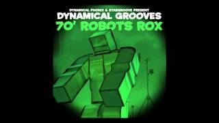 Dynamical Grooves - 70' Robots Rox (Dub Mix) [2007]