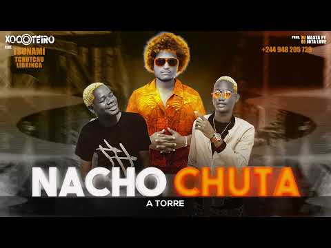 Nacho Chuta - Xocoteiro feat. Tsunami & Tchutchu LiBrinca (Afro House)