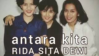 Download lagu RIDA SITA DEWI - ANTARA KITA - lirik mp3