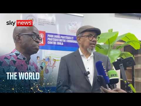 The World | WHO chief arrives in DR Congo amid Ebola outbreak