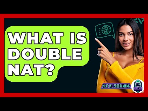 What Is Double NAT? - Next LVL Programming