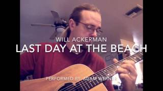 Adam Werner practicing "Last Day at the Beach" - Will Ackerman