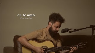 Eu Te Amo - Chico Buarque (Stefano Mota)