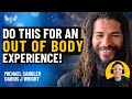 Have an OUT OF BODY Experience On Demand! Beyond an NDE--This Will Change Your Life! Darius Wright