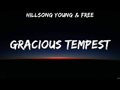 Hillsong Young & Free - Gracious Tempest (Lyrics) Elevation Worship, Bethel Music, Chris Tomlin