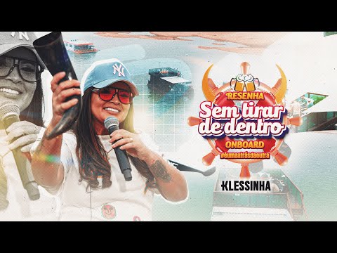 Resenha Sem Tirar de Dentro  Onboard - Klessinha