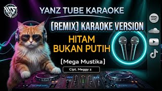 Download lagu 🎤 Hitam Bukan Putih ( KARAOKE ) MEGA MUSTIKA Remix by Yanz Tube mp3 Download lagu 🎤 Hitam Bukan Putih ( KARAOKE ) MEGA MUSTIKA Remix by Yanz Tube mp3