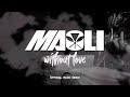 Maoli - Without Love (Official Music Video)