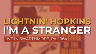 Lightnin' Hopkins - I'm A Stranger (Official Audio) - from The Swarthmore Concert, 1964