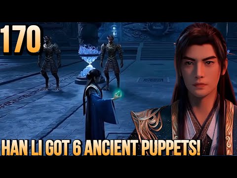 A Mortal’s Journey To Immortality Ep 170 – Han Li Trades Soul Stones for Ancient Puppets & Secret