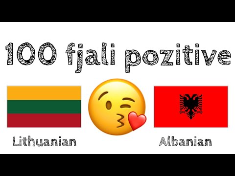 100 fjali pozitive +  komplomente - Lituanisht + Shqip - (folës amtar)