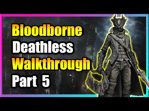 Part 5 - Byrgenwerth - Bloodborne Walkthrough