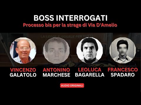 BAGARELLA, GALATOLO, MARCHESE E SPADARO DAVANTI AI GIUDICI DEL PROCESSO BIS STRAGE VIA D'AMELIA