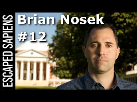 Is Science In (reproducibility) Crisis? | Brian Nosek | Escaped Sapiens Podcast #12