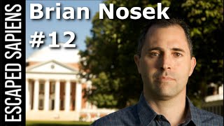 #12 Brian Nosek | Is Science In (reproducibility) Crisis?