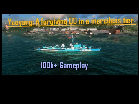Yueyang gameplay: The most forgiving DD in T10