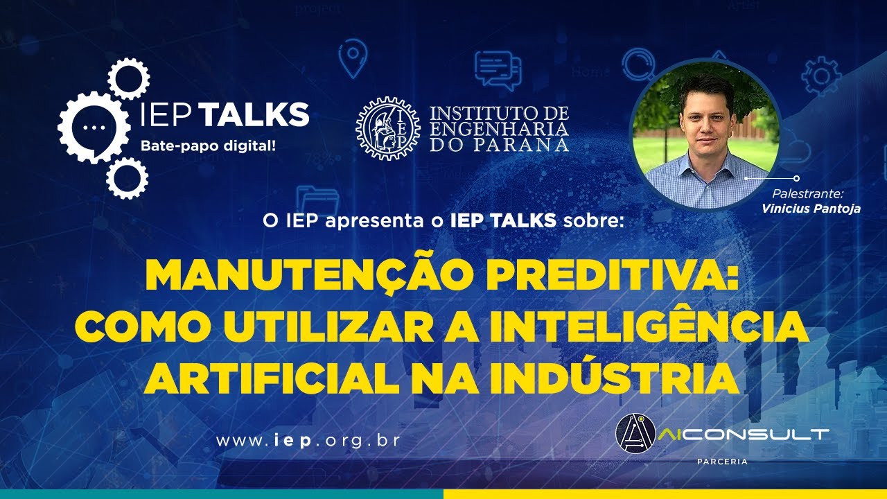 IEP Talks: “Manutenção Preditiva: Como Utilizar a Inteligência Artificial na Indústria”