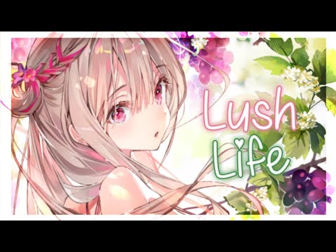 ｢Nightcore」➸ Lush Life ➸ Zara Larsson ♫ [Lyrics]