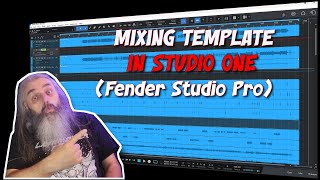My Mixing Template  And How To Set It Up In Studio One (Fender Studio Pro)
