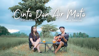 Download lagu Cinta Dan Air Mata ~ Wafiq Azizah ft Iwan Samjoe || Akustik mp3