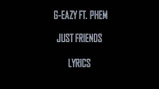 G-Eazy - &quot;Just Friends&quot; ft. Phem (LYRICS)