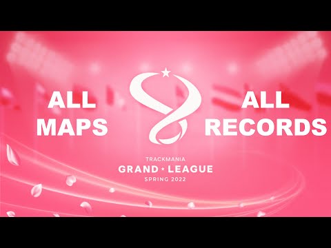 Trackmania Grand League - Spring 2022 - All Maps & All World Records (+ Best TMGL Player!)