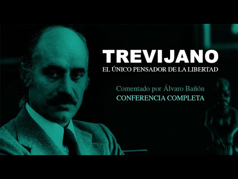 Trevijano, comentado por Álvaro Bañón (conferencia completa)