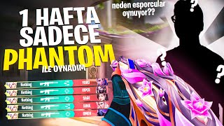 E-Sporcular Neden Bu Silahı Tercih Ediyor ? | 1 Hafta Boyunca Phantom 
