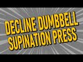 Exercise 1 decline dumbbell press with supination
