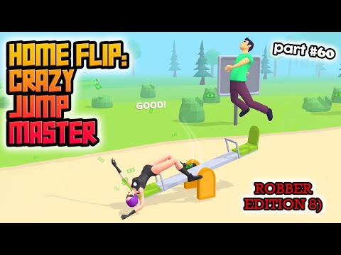 Home Flip: Crazy Jump Master part 60 (levels 591-600) | GamePlay Mobile Games ROBBER Edition - YouTube