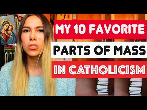 MY TOP 10 FAVORITE PARTS OF CATHOLIC MASS!