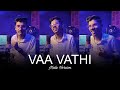 Vaa Vathi Song Cover Male Version Dhanush SANTHOSH MUSICAL