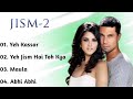 Jism 2 Movie All Songs Randeep Hooda Sunny Leone Hindi Jukebox Audio Songs Adi King Music