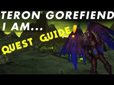 (WoW TBC ) Teron Gorefiend , i am... QUEST GUIDE !!! EZ PRE RAID BIS ITEM !