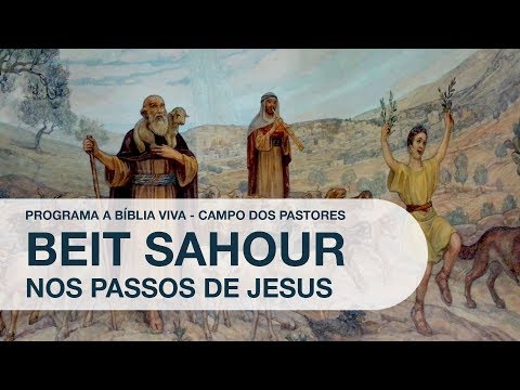 Programa a Biblia Viva - Beit Sahur - Campo dos Pastores