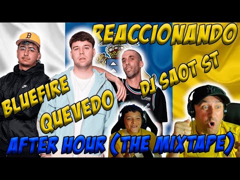 REACCIÓN DJ Saot ST, Quevedo, BlueFire - #49 After Hour The Mixtape (Video Oficial)