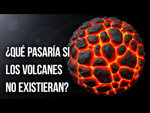 Si no hubiera volcanes, no estarías aquí